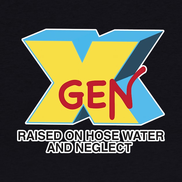 GEN-X raised on hose water & neglect by JP